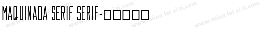 Maquinada Serif Serif字体转换